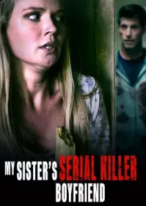 Sister Obsession (My Sister's Serial Killer Boyfriend) (2023)